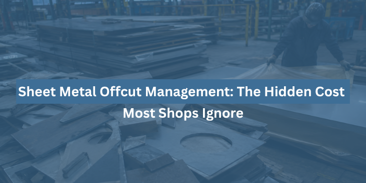 Sheet Metal Offcut Management The Hidden Cost